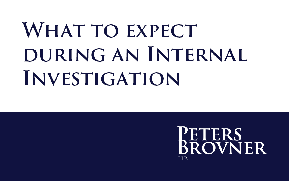 What to expect during an Internal Investigation